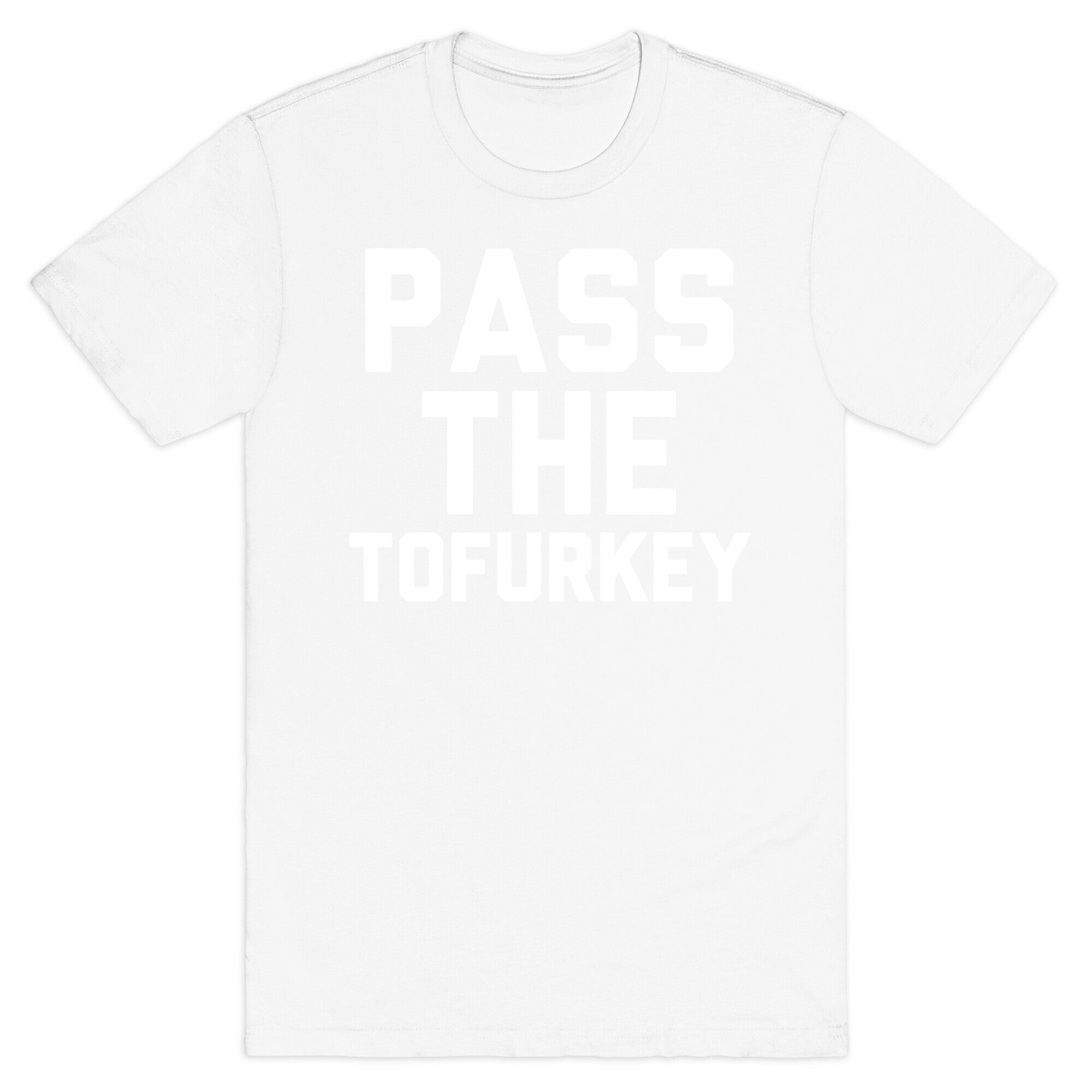 Pass the Tofurkey T-Shirt